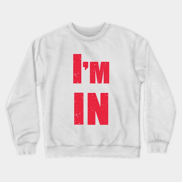 I'm in Crewneck Sweatshirt by FunawayHit